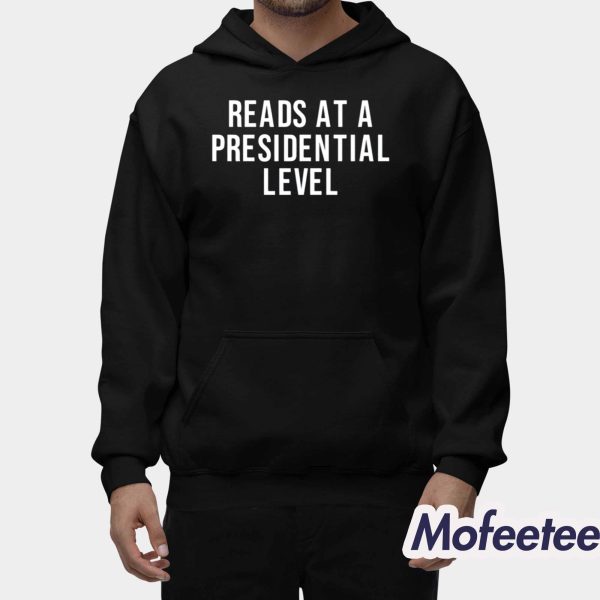 Reads At A Presidential Level Shirt