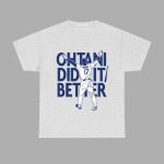 Shohei Ohtani Did It Better Bat Flip Shirt
