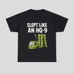 Slept Like An Hq-9 Shirt