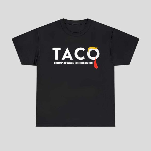 Taco Trump Always Chicken Out Shirt