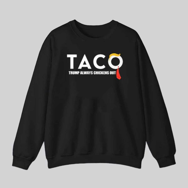 Taco Trump Always Chicken Out Shirt