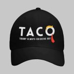Taco Trump Always Chickens Out Hat