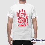 The Kid Frankie Kush Shirt