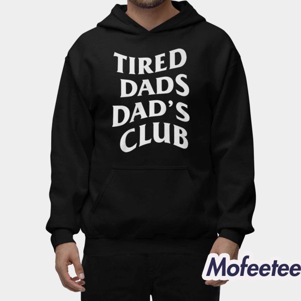 Tired Dads Dad’s Club Special Shirt