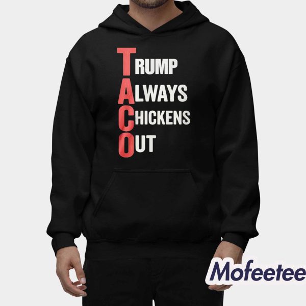 Trump Always Chickens Out Taco Shirt