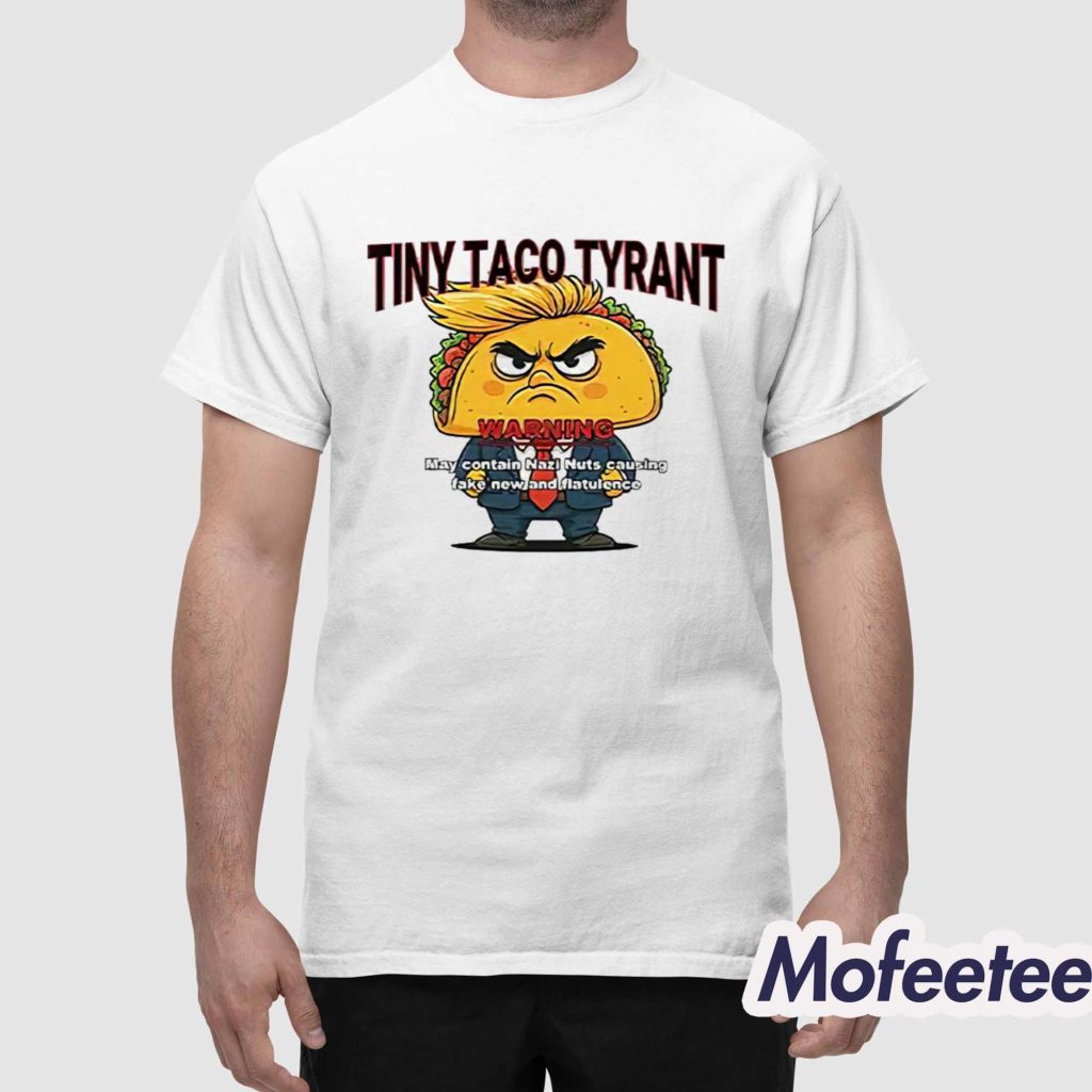 Trump Tiny Taco Tyrant Shirt 1 Trump Tiny Taco Tyrant Shirt 1