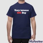 Very Intense 100 Days Shirt