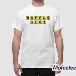 Waffle Slut Shirt
