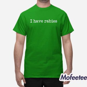Stephanie Bulman I Have Rabies Shirt 1