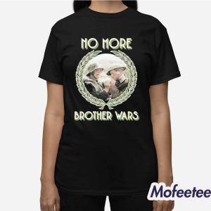 No More Brother Wars Shirt 3