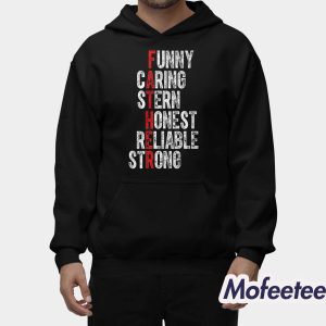 Fathers Funny Caring Stern Honest Reliable Strong Exclusive Shirt 2
