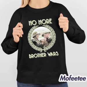 No More Brother Wars Shirt 4