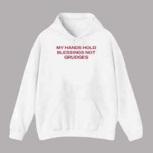 My Hands Hold Blessing Not Grudges Shirt 2