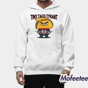Trump Tiny Taco Tyrant Shirt 2