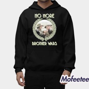 No More Brother Wars Shirt 2