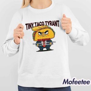 Trump Tiny Taco Tyrant Shirt 4