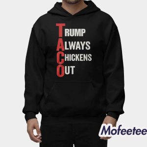 Taco Trump Always Chickens Out Shirt 2