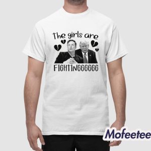 The Girls Are Fighting Shirt 1