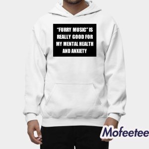 Furry Music Is Really Good For My Mental Health And Anxiety Shirt 2