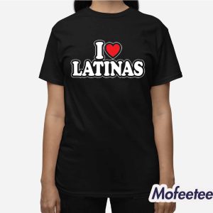 Feral Supplements I Love Latinas Shirt 3