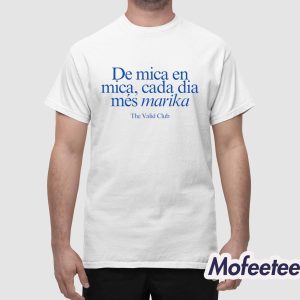 De Mica En Mica Cada Dia Ms Marika The Valid Club Shirt 1