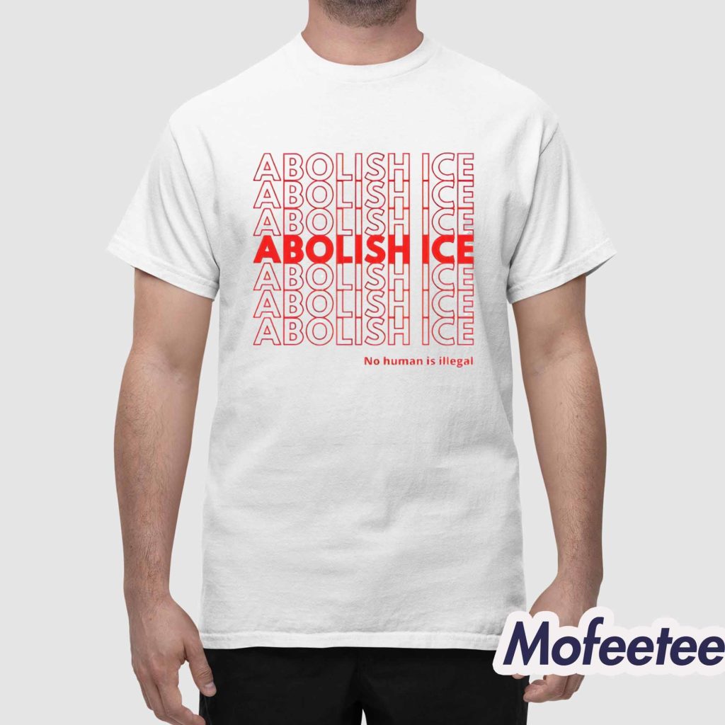 Abolish ICE No Human Is Illegal Shirt 1 Abolish ICE No Human Is Illegal Shirt 1