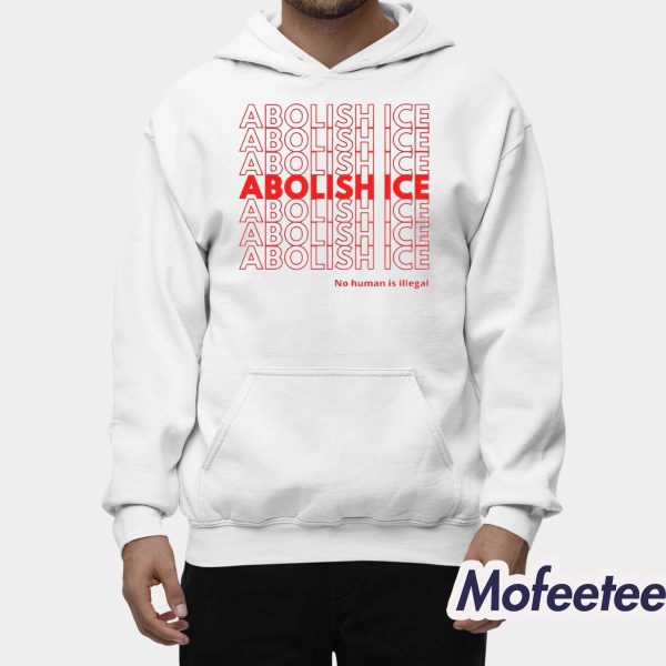 Abolish ICE No Human Is Illegal Shirt