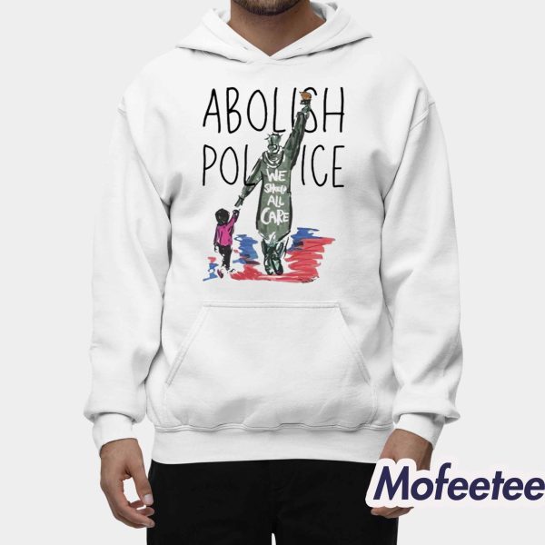 Abolish Police We Should All Care Shirt