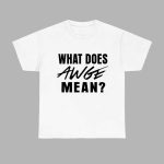 Asap Rocky What Does Awge Mean Shirt