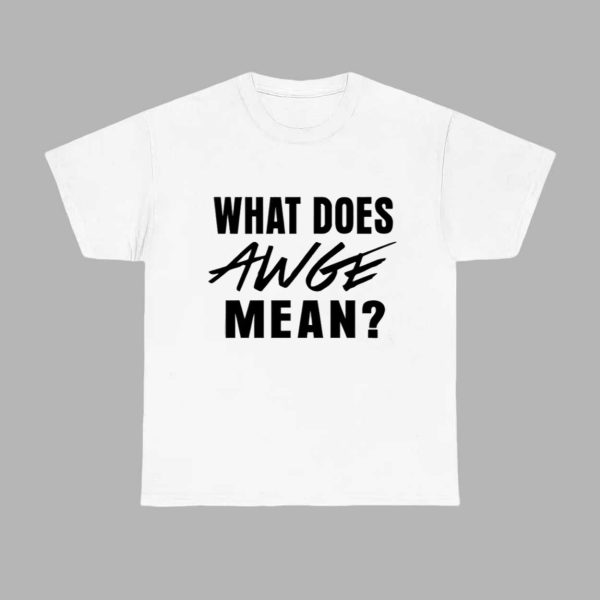 Asap Rocky What Does Awge Mean Shirt