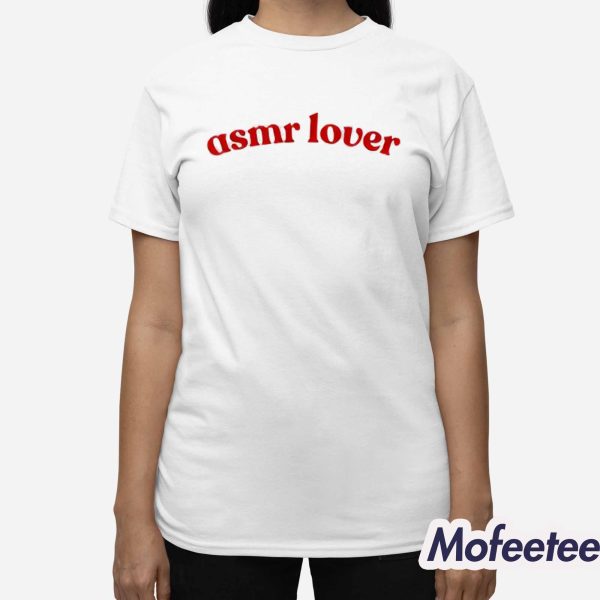 Asmr Lover Shirt