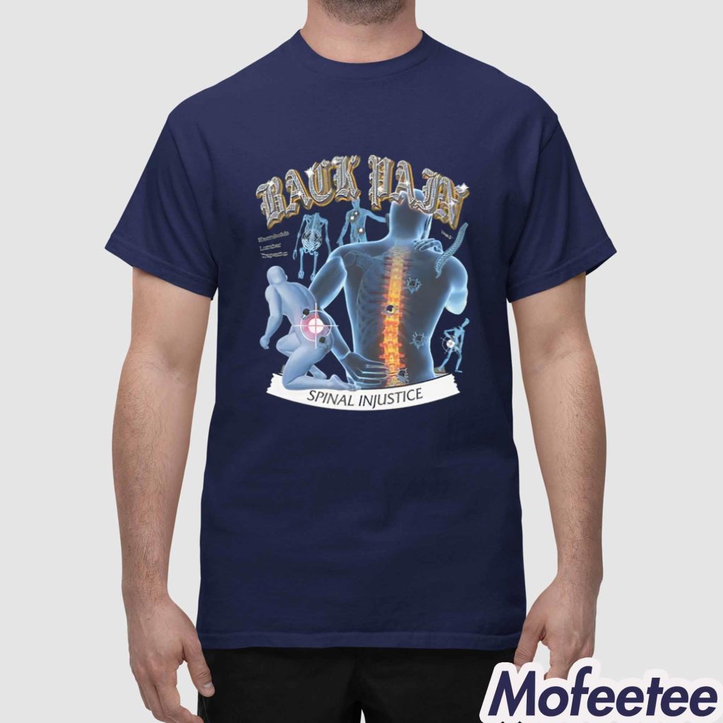 Back Pain Spinal Injustice By @ArcaneBullshit Shirt 1 Back Pain Spinal Injustice By @ArcaneBullshit Shirt 1