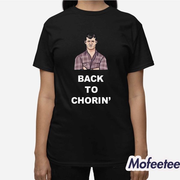 Back To Chorin Shirt