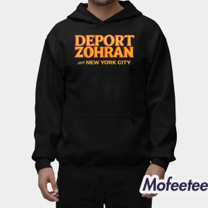 Deport Zohran From New York City Shirt 2