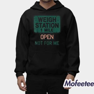 USA Trucker Weigh Station Not For Me Proud To Haul CDL Shirt 2