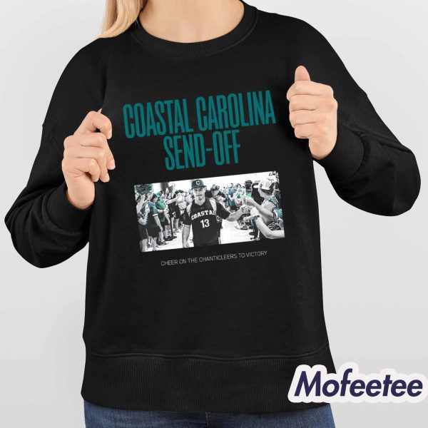 Coastal Carolina Send Off Cheer On The Chanticleers To Victory Shirt