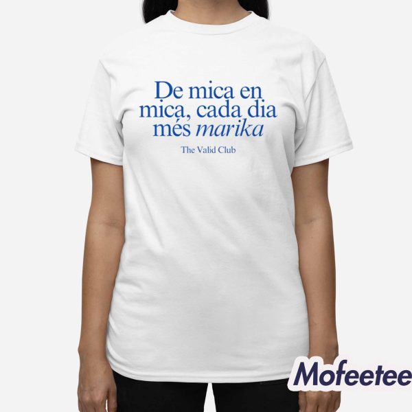 De Mica En Mica Cada Dia Mes Marika The Valid Club Shirt