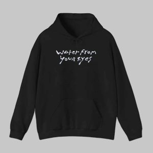 Water From Your Eyes Shirt 2