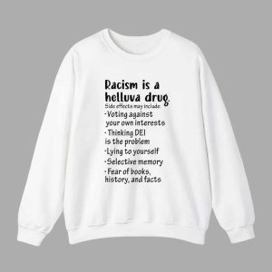 Racism Is A Helluva Drug Shirt 3