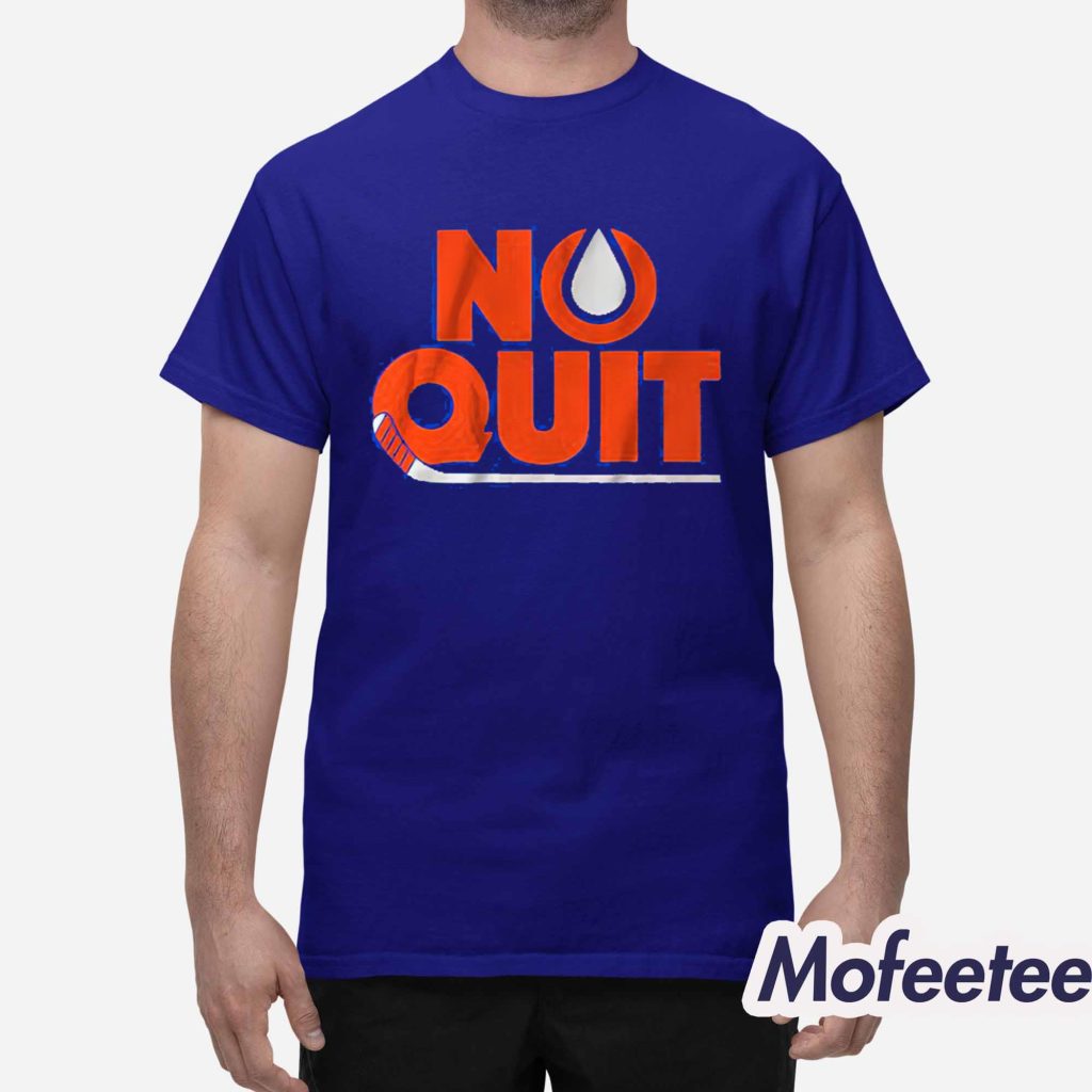 Edmonton Hockey No Quit Shirt 1 Edmonton Hockey No Quit Shirt 1
