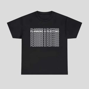 Planning And Plotting Shirt 1