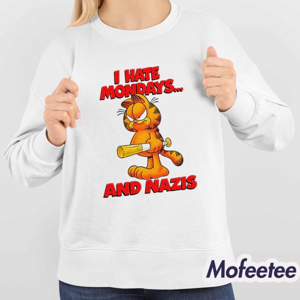 I Hate Mondays And Nazis Shirt