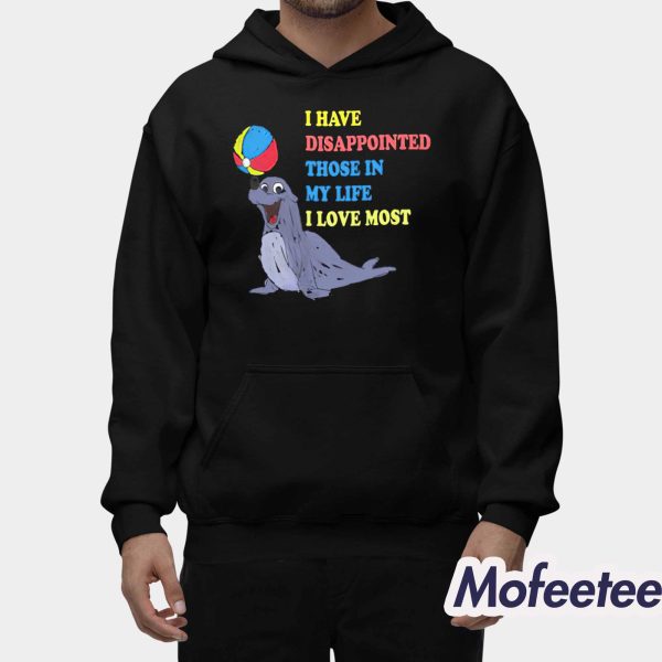I Have Disappointed Those In My Life I Love Most by Justin McGuire Shirt