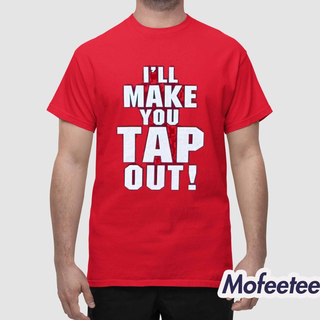 I’ll Make You Tap Out Challenge Shirt 1 Red