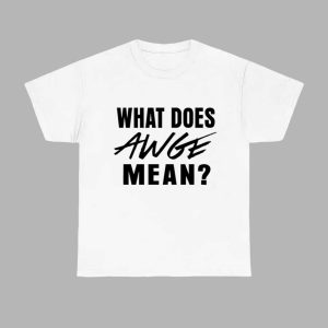 Asap Rocky What Does Awge Mean Shirt 1