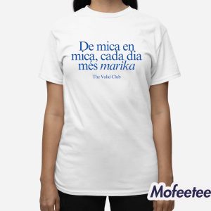 De Mica En Mica Cada Dia Ms Marika The Valid Club Shirt 3