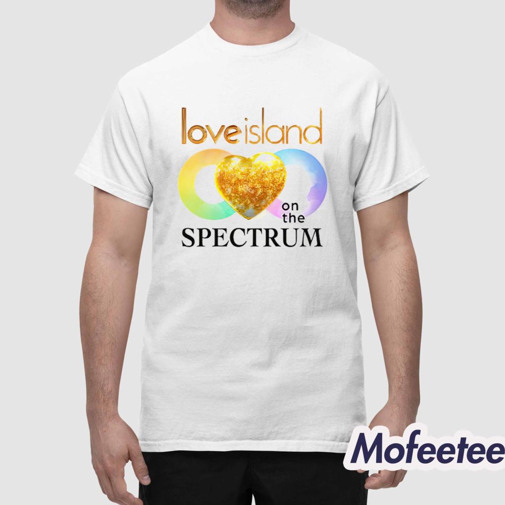 Love Island On The Spectrum Shirt 1 Love Island On The Spectrum Shirt 1