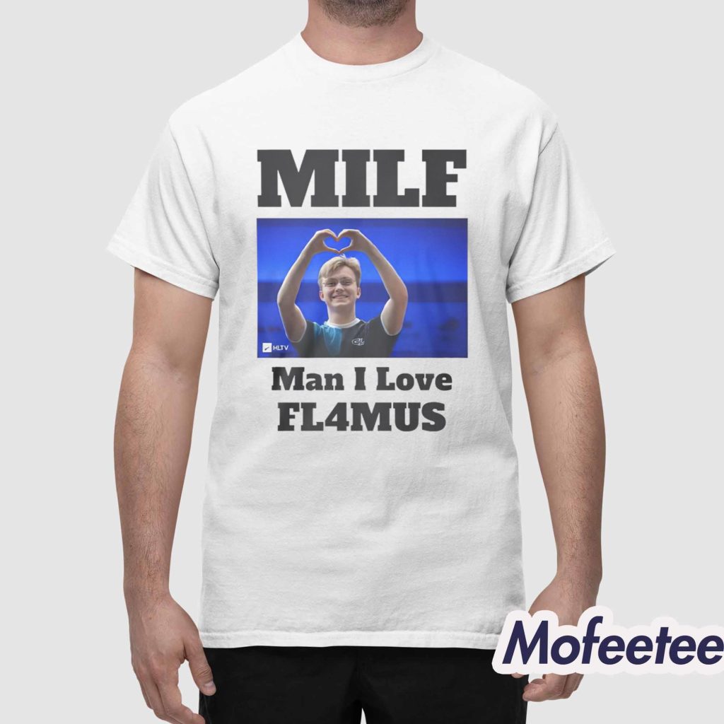 Milf Man I Love FL4MUS Shirt 1 Milf Man I Love FL4MUS Shirt 1