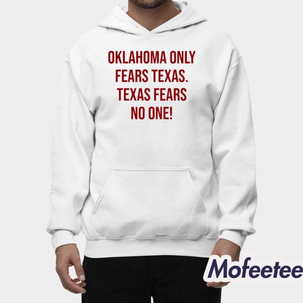 Oklahoma Only Fears Texas Texas Fears No One Shirt