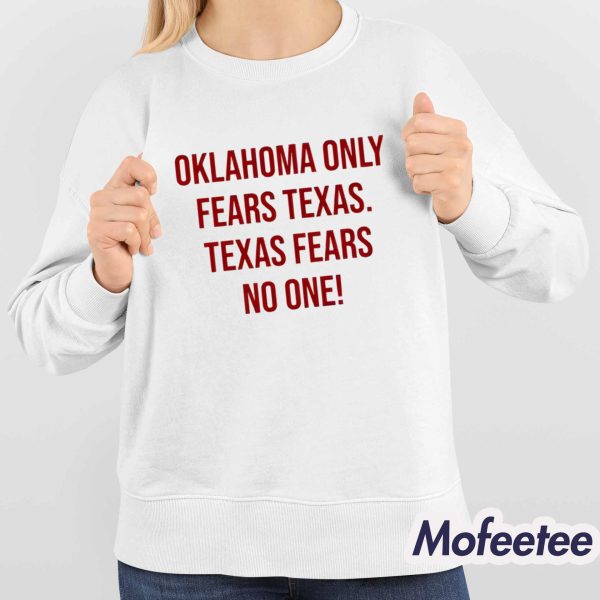 Oklahoma Only Fears Texas Texas Fears No One Shirt